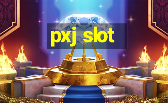 pxj slot