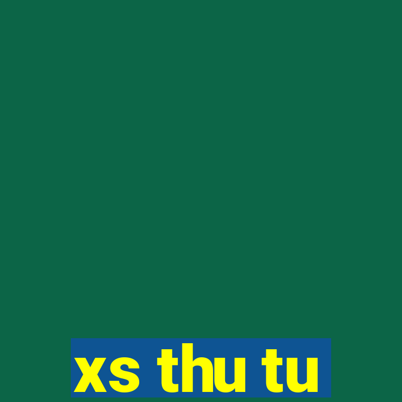 xs thu tu