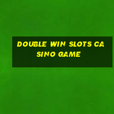 double win slots casino game