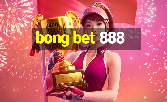 bong bet 888