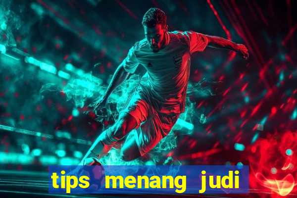 tips menang judi slot online