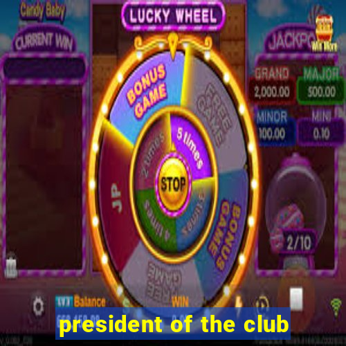 president of the club