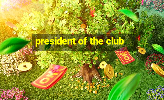 president of the club