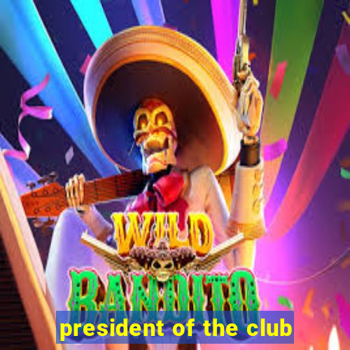 president of the club