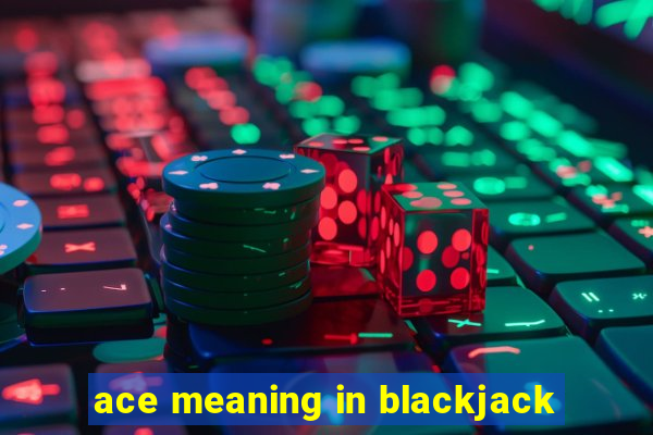 ace meaning in blackjack