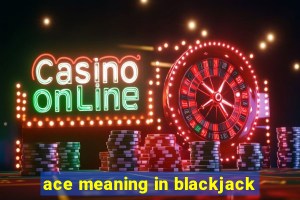 ace meaning in blackjack