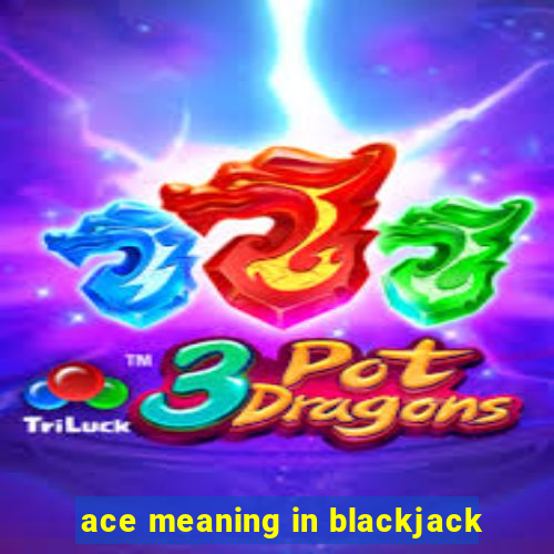 ace meaning in blackjack