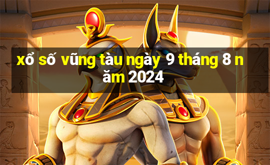 xổ số vũng tàu ngày 9 tháng 8 năm 2024