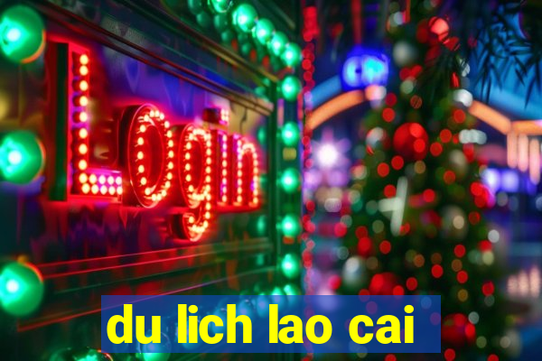 du lich lao cai