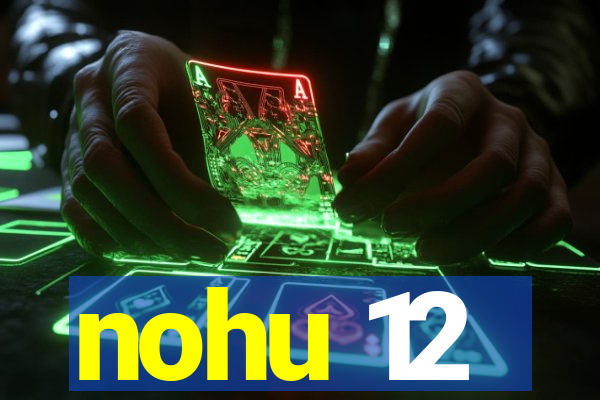 nohu 12