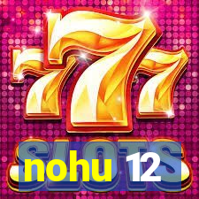 nohu 12