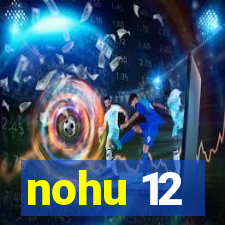 nohu 12