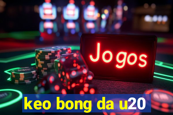 keo bong da u20