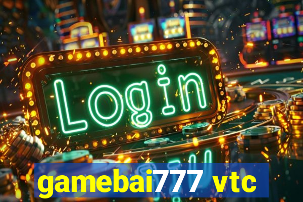 gamebai777 vtc