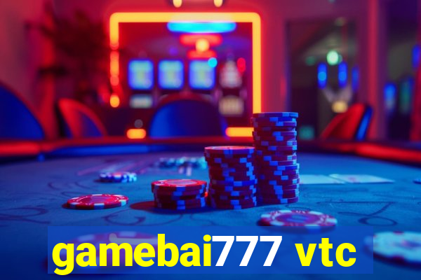 gamebai777 vtc