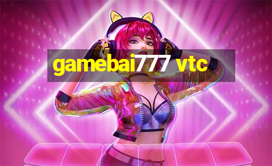 gamebai777 vtc