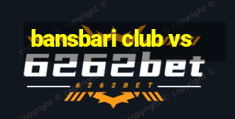 bansbari club vs