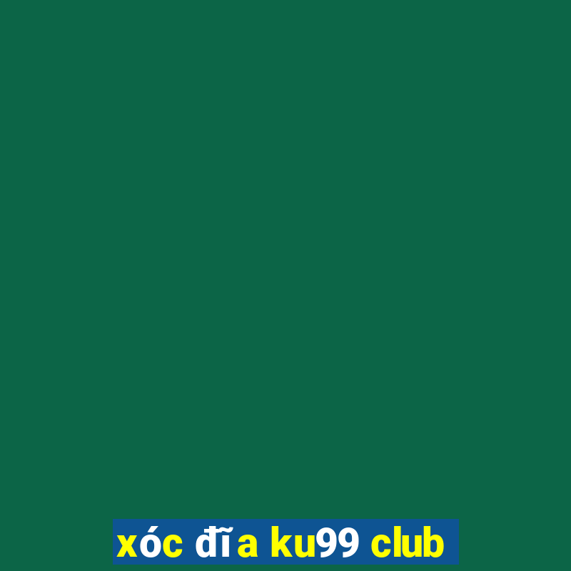 xóc đĩa ku99 club