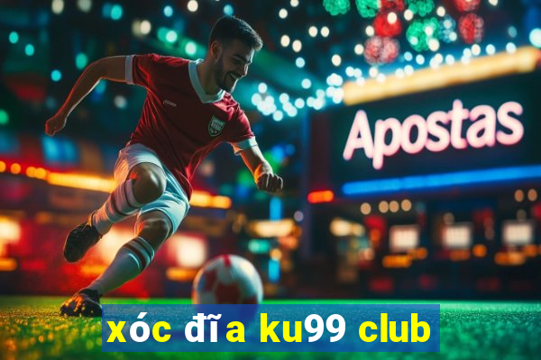 xóc đĩa ku99 club