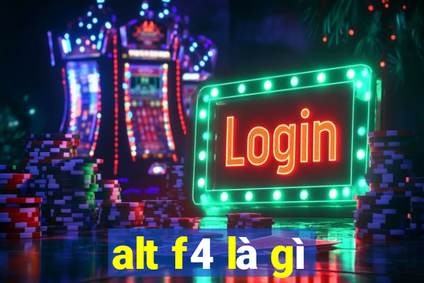 alt f4 là gì