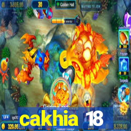 cakhia 18