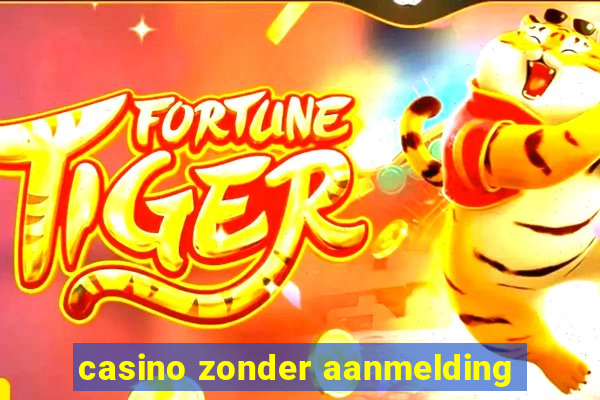 casino zonder aanmelding