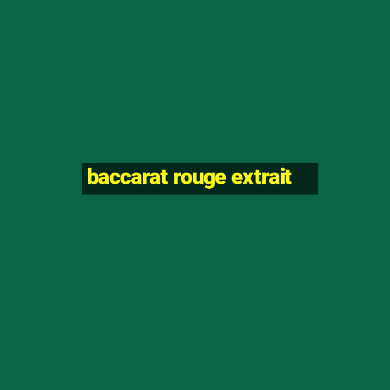 baccarat rouge extrait