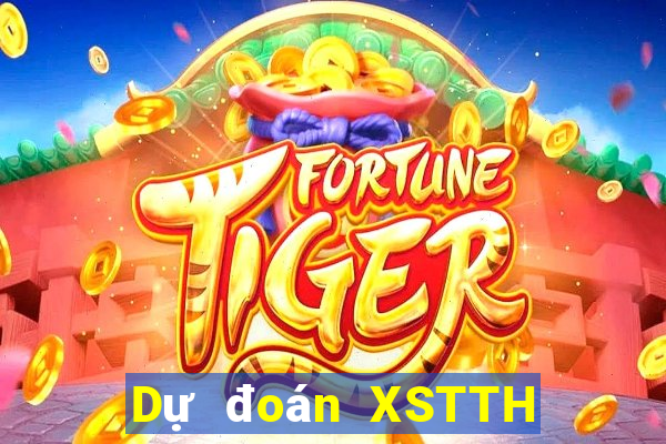 Dự đoán XSTTH ngày 17