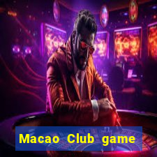 Macao Club game game đổi thưởng