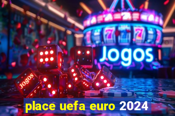 place uefa euro 2024