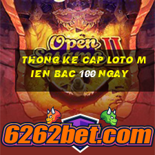 thong ke cap loto mien bac 100 ngay