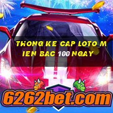 thong ke cap loto mien bac 100 ngay