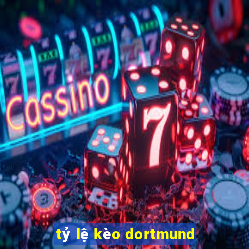 tỷ lệ kèo dortmund