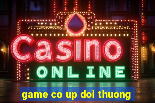 game co up doi thuong