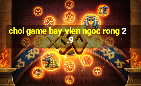 choi game bay vien ngoc rong 2.9