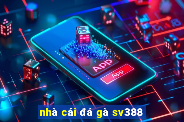 nhà cái đá gà sv388