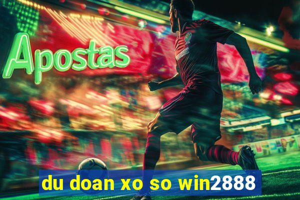 du doan xo so win2888