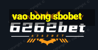 vao bong sbobet