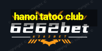 hanoi tatoo club