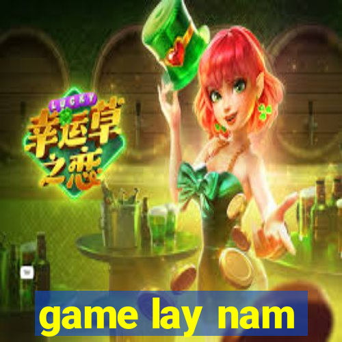 game lay nam