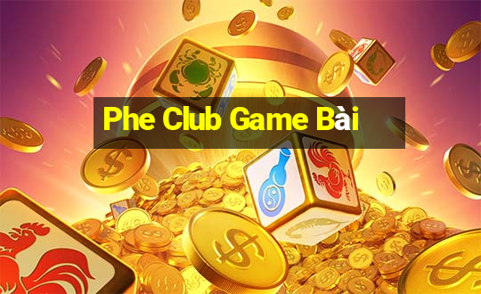 Phe Club Game Bài