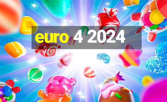 euro 4 2024