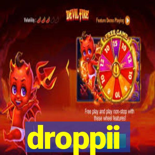 droppii