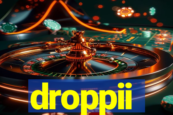 droppii