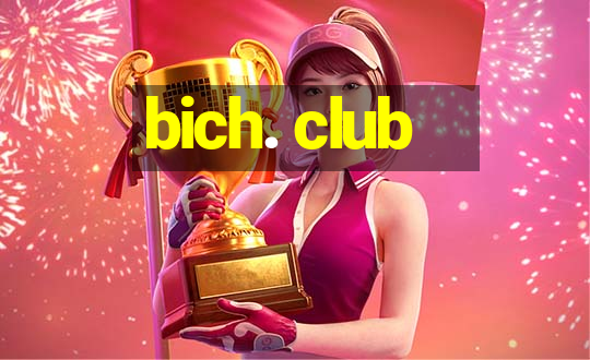 bich. club