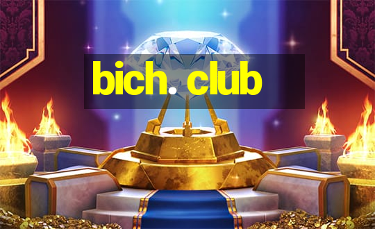 bich. club