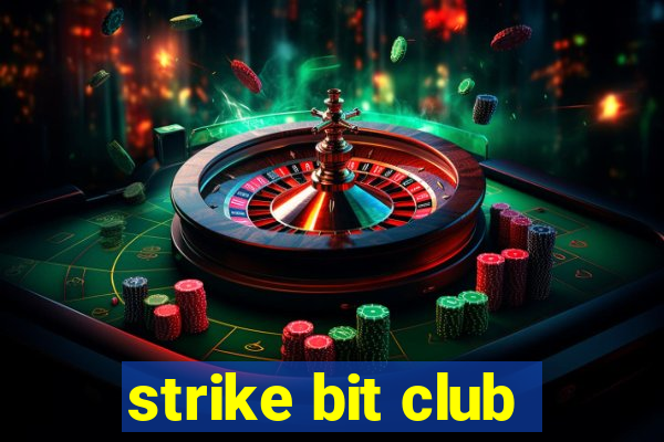 strike bit club