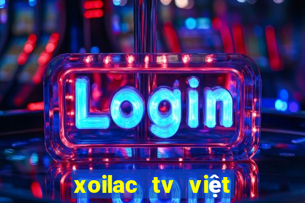 xoilac tv việt nam thái lan