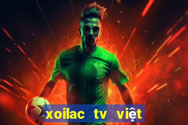 xoilac tv việt nam thái lan