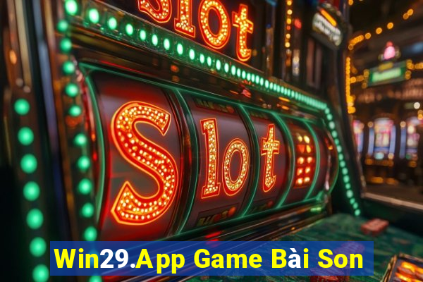 Win29.App Game Bài Son